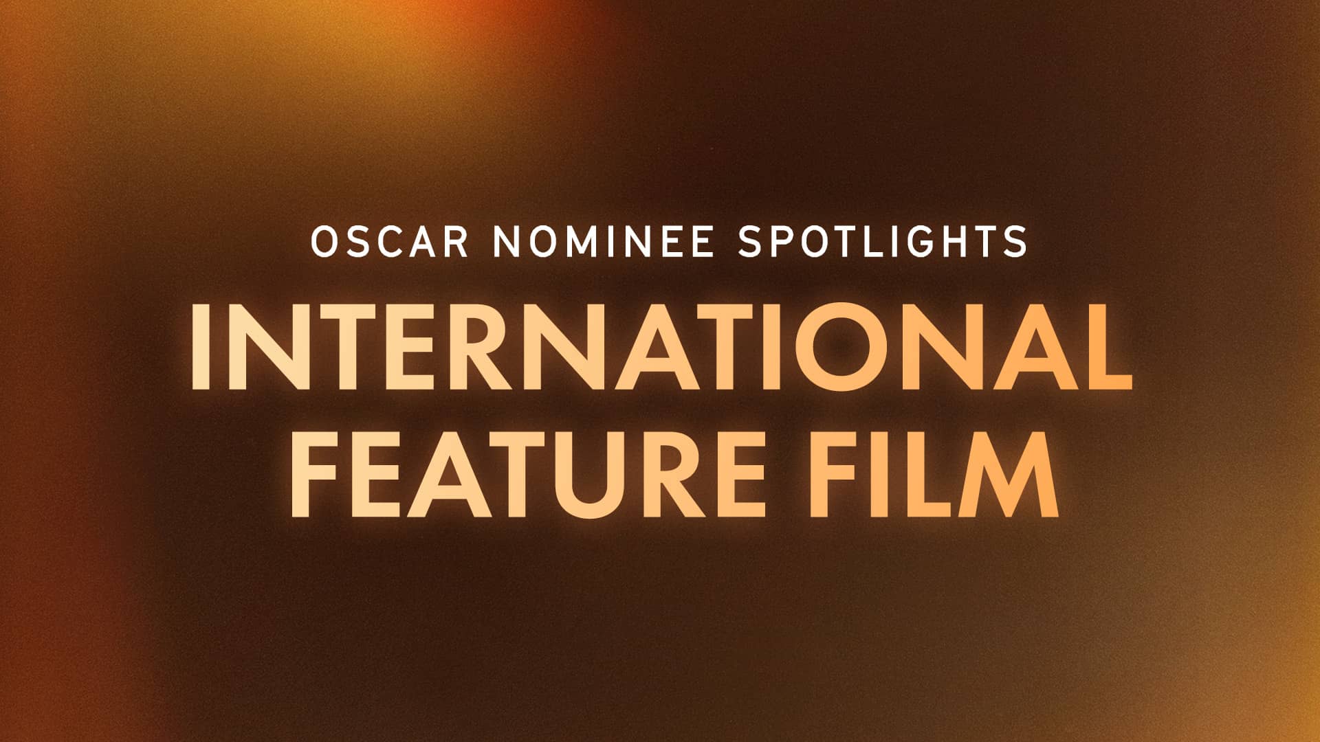 Nominee Spotlight International Feature Film